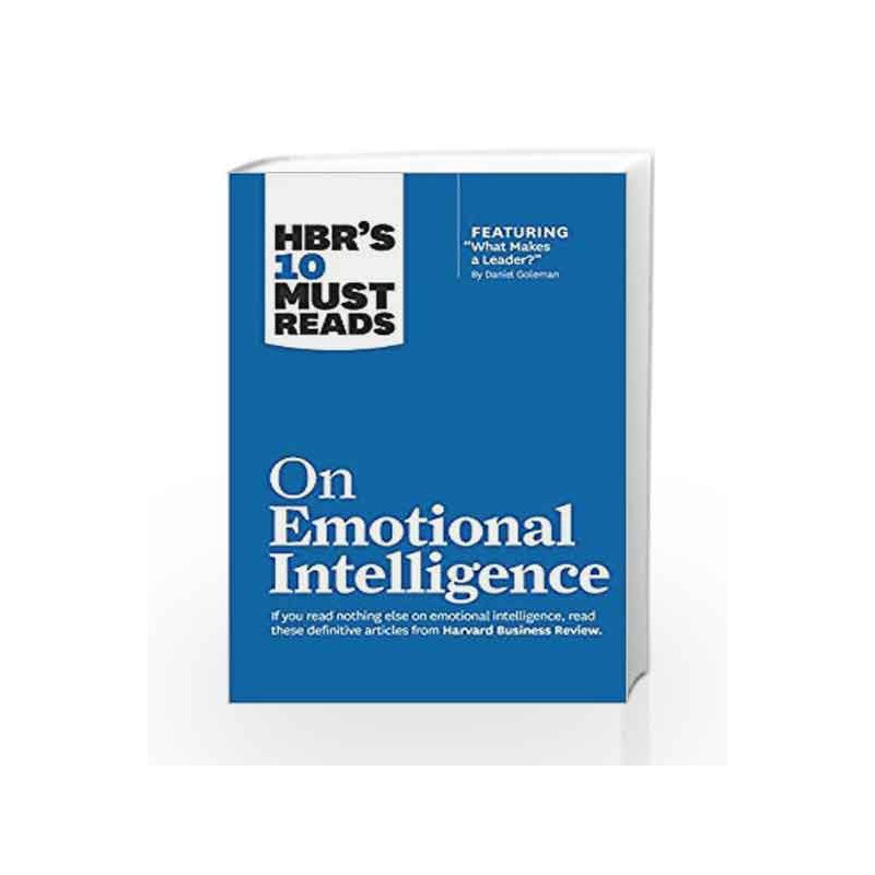 HBR's 10 Must Reads on Emotional Intelligence (with featured article "What Makes a Leader?" by Daniel Goleman)(HBR's 10 Must Rea
