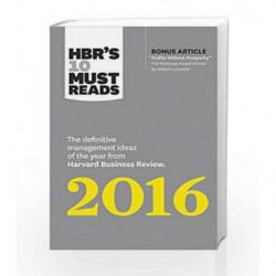 HBR's 10 Must Reads 2016: The Definitive Management Ideas of the Year from Harvard Business Review book -9781633690806 front cov