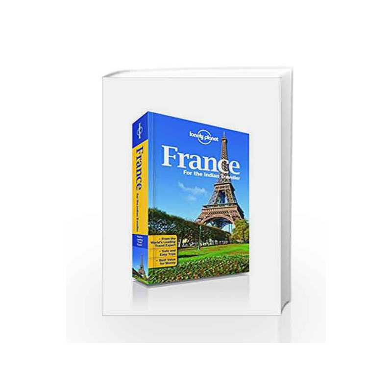 France for the Indian Traveller: An informative guide to top cities and regions, beaches and valleys, hotels, restaurants, shopp