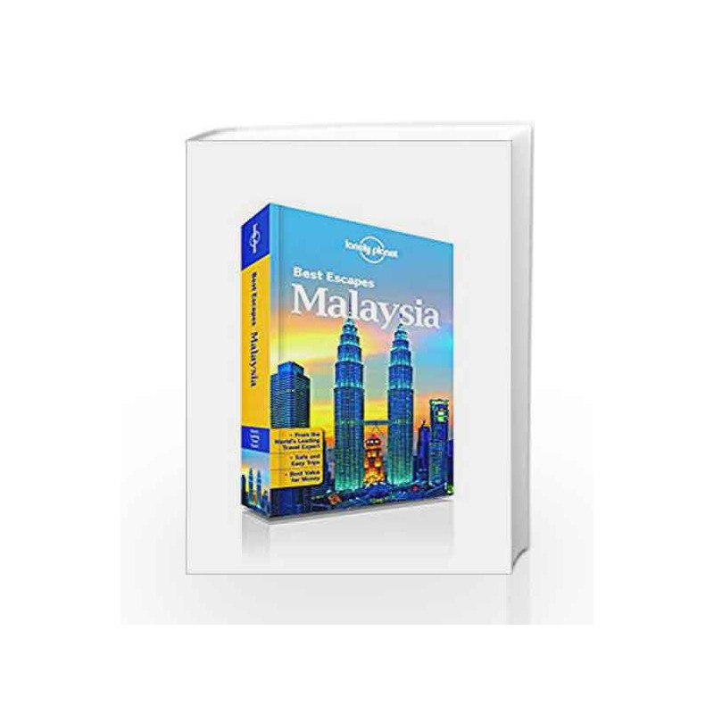 Best Escapes Malaysia: An informative guide to top cities, islands & national parks, hotels, cuisines, shopping and adventure sp