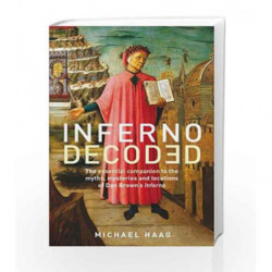 Inferno Decoded: The essential companion to the myths, mysteries and locations of Dan Brown's Inferno book -9781781251805 front 