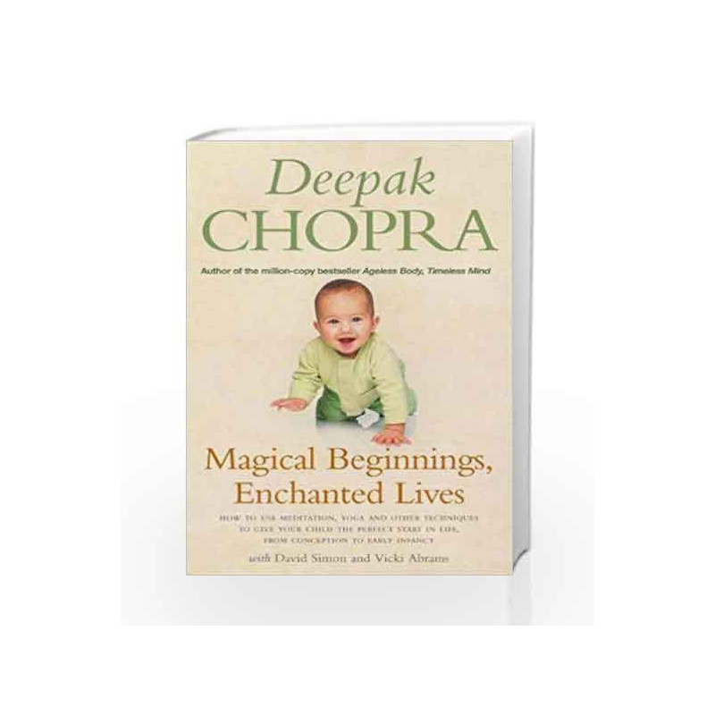 Magical Beginnings, Enchanted Lives: How to use meditation, yoga and other techniques to give your child the perfect start in li