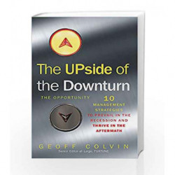 The Upside of the Downturn: 10 Management Strategies to Prevail in the Recession and Thrive in the Aftermath book -9781857885286