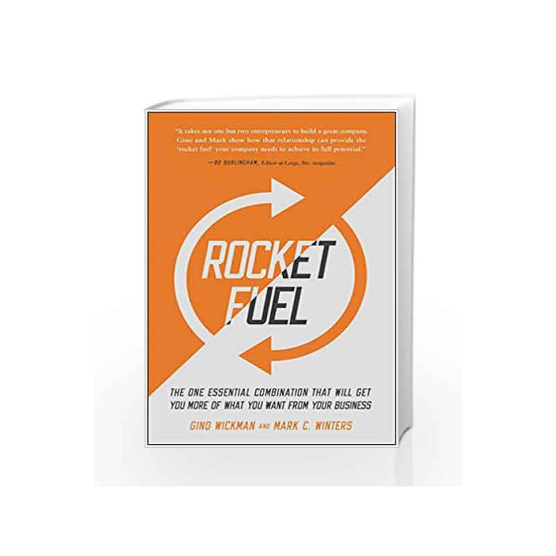 Rocket Fuel: The One Essential Combination That Will Get You More of What You Want from Your Business book -9781941631157 front 