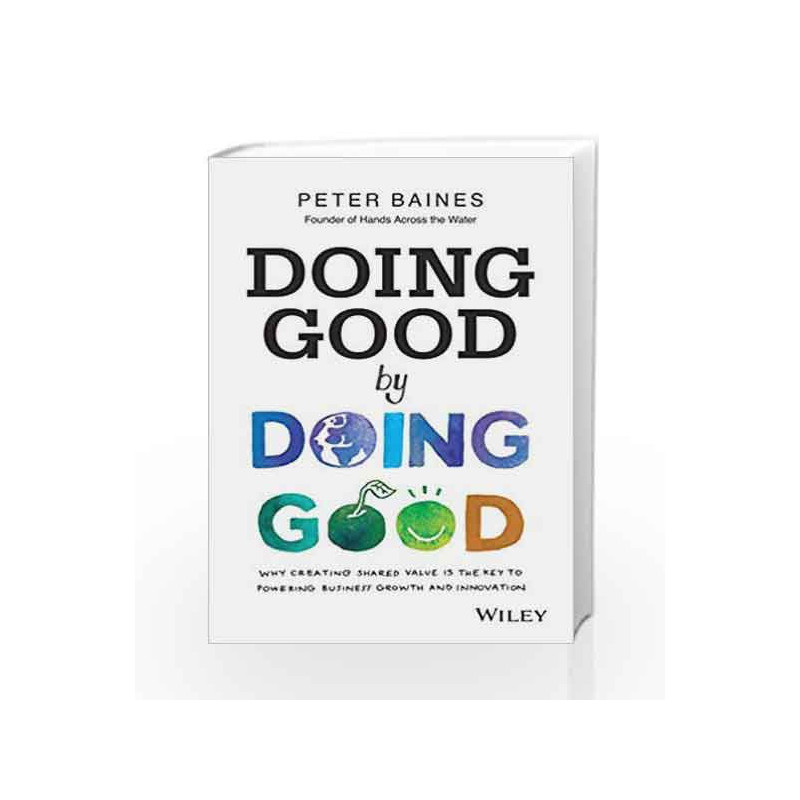 Doing Good by Doing Good: Why Creating Shared Value is The Key to Powering Business Growth and Innovation book -9788126556939 fr