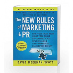 The New Rules of Marketing and PR: How to Use Social Media, Online Video, Mobile Applications, Blogs, News Releases and Viral Ma