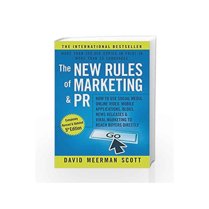 The New Rules of Marketing and PR: How to Use Social Media, Online Video, Mobile Applications, Blogs, News Releases and Viral Ma