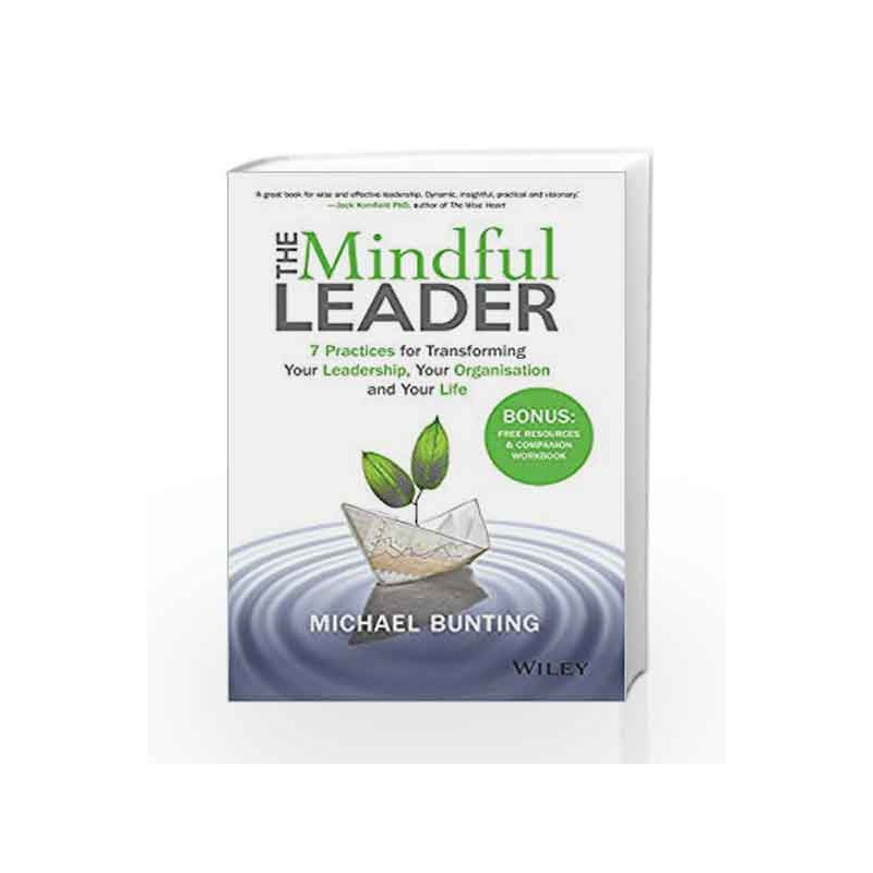 The Mindful Leader: 7 Practices for Transforming Your Leadership, Your Organisation and Your Life book -9788126564514 front cove