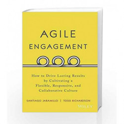 Agile Engagement: How To Drive Lasting Results By Cultivating A Flexible, Responsive, And Collaborative Culture book -9788126569