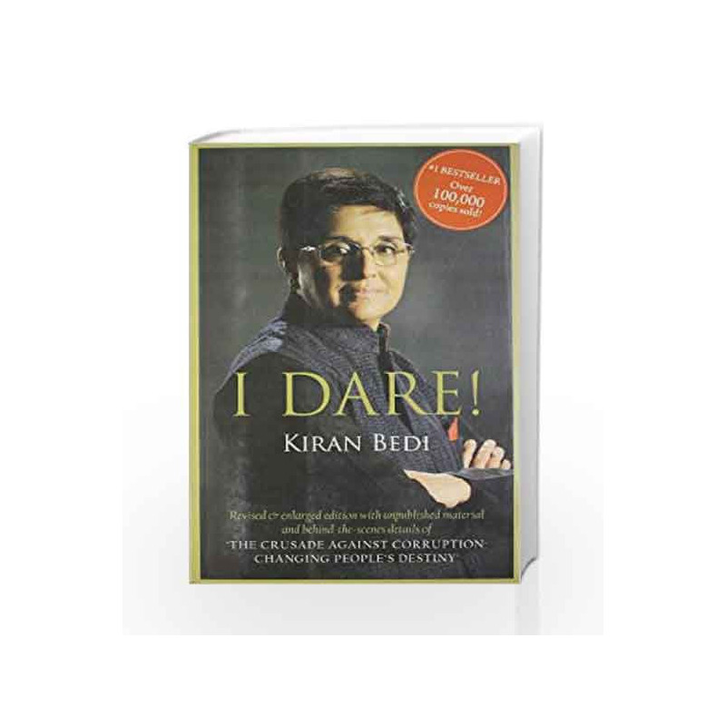 I Dare! : Revised & enlarged edition including The Crusade Against Corruption Changing People's Destiny book -9788189988548 fron