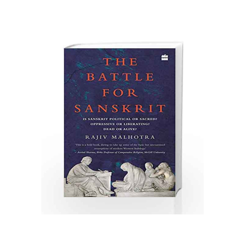 The Battle for Sanskrit: Is Sanskrit Political or Sacred, Oppressive or Liberating, Dead or Alive? book -9789351775386 front cov