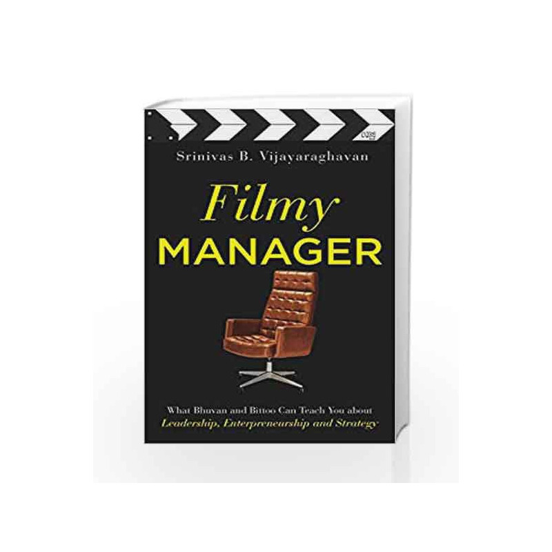 Filmy Manager: What Bhuvan and Bittoo Can Teach You about Leadership, Entrepreneurship and Strategy book -9789351950219 front co