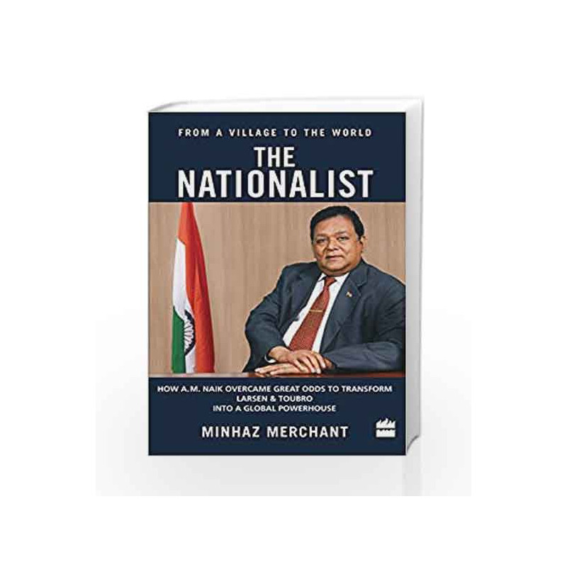 The Nationalist: How A.M. Naik Overcame Great Odds to Transform Larsen &Toubro into a Global Powerhouse book -9789352772889 fron