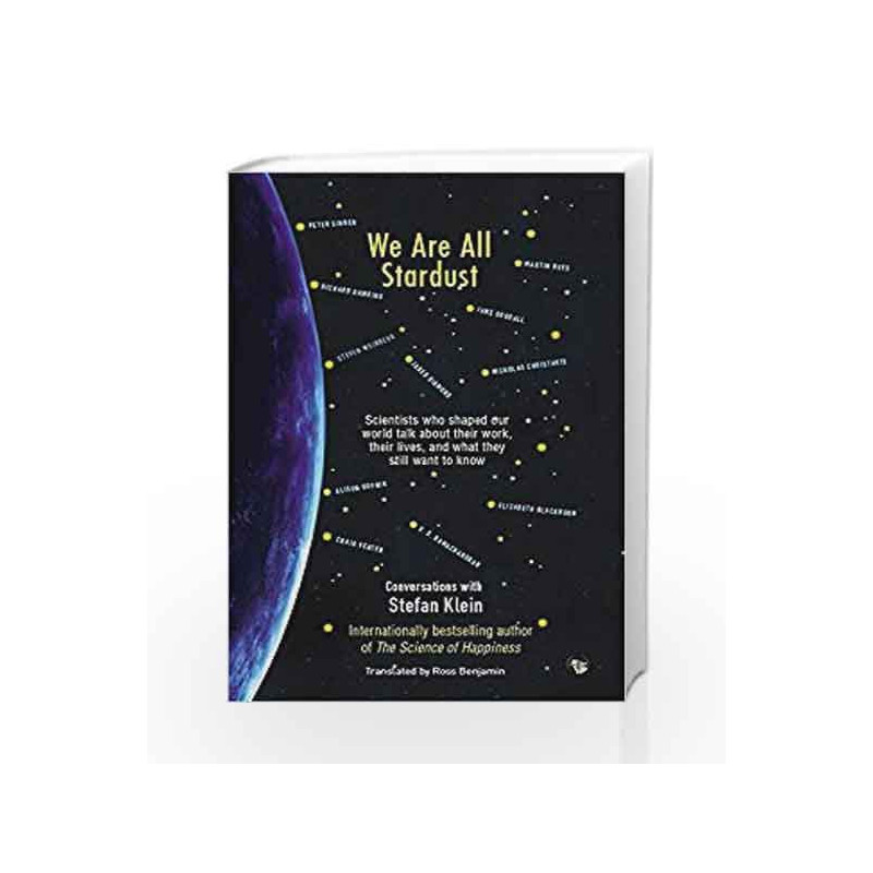 We Are All Stardust: Scientists Who Shaped Our World Talk About Their Work, Their Lives and What They Still Want to Know book -9