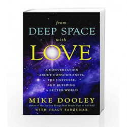 From Deep Space with Love: A Conversation about Consciousness, the Universe and Building a Better World book -9789385827648 fron