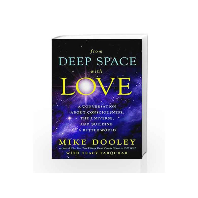 From Deep Space with Love: A Conversation about Consciousness, the Universe and Building a Better World book -9789385827648 fron