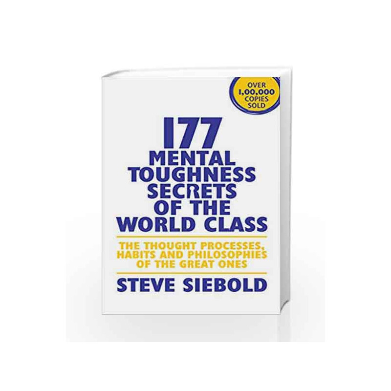 177 Mental Toughness Secrets of the World Class: The Thought Processes, Habits And Philosophies Of The Great Ones book -97893864