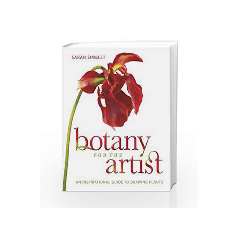 Botany for the Artist: An Inspirational Guide to Drawing Plants by Simblet, Sarah Book-9781405332279