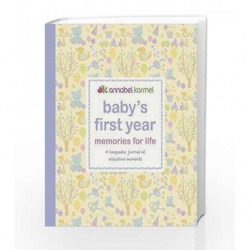 Baby's First Year Memories for Life: A keepsake journal of milestone moments (Baby Record Book) by Karmel, Annabel Book-97814053