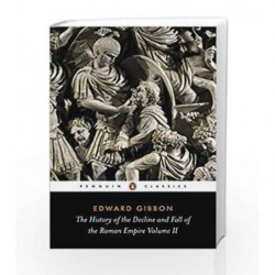 The History of the Decline and Fall of the Roman Empire: 2 by Edward Gibbon Book-9780140433944