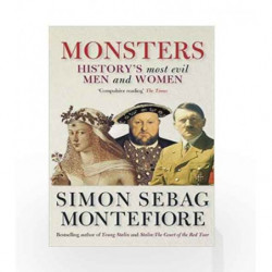 Monsters: History's most evil men and women by Simon Sebag Montefiore Book-9781847249517