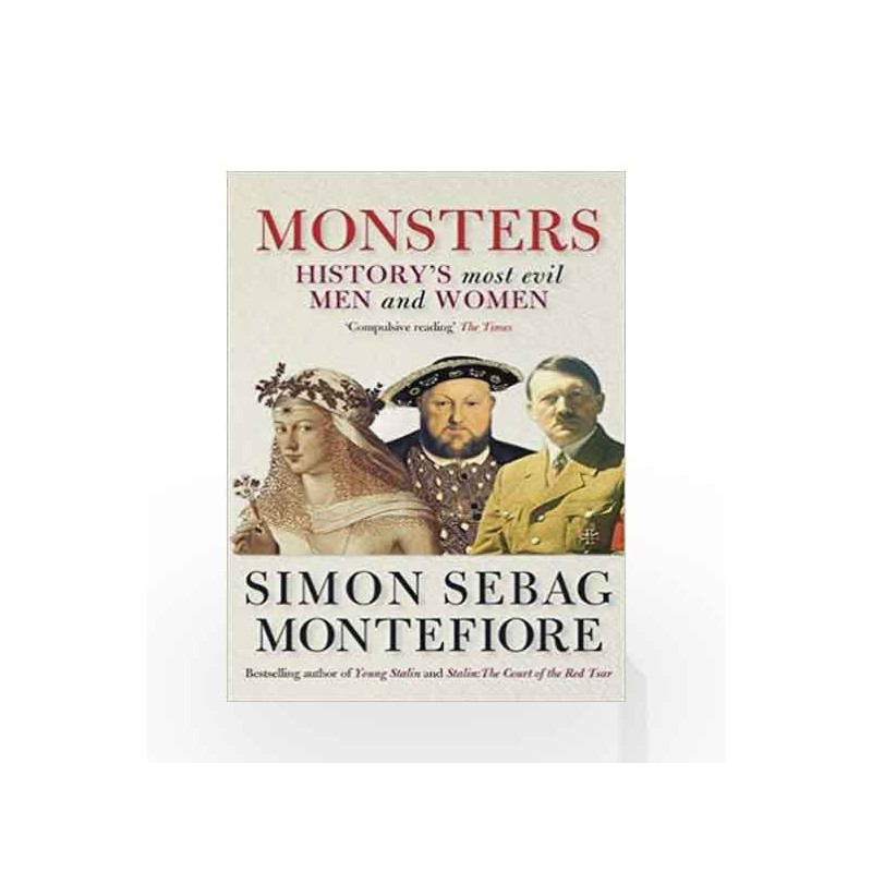 Monsters: History's most evil men and women by Simon Sebag Montefiore Book-9781847249517