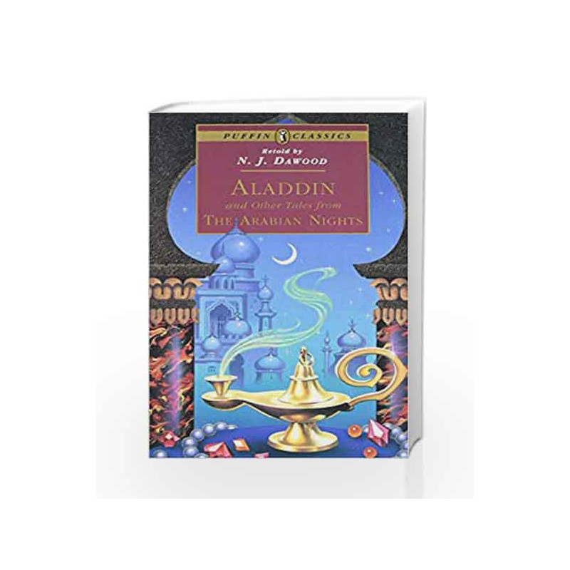 Aladdin and Other Tales from the Arabian Nights (Puffin Classics) by N.J. Dawood Book-9780140367829