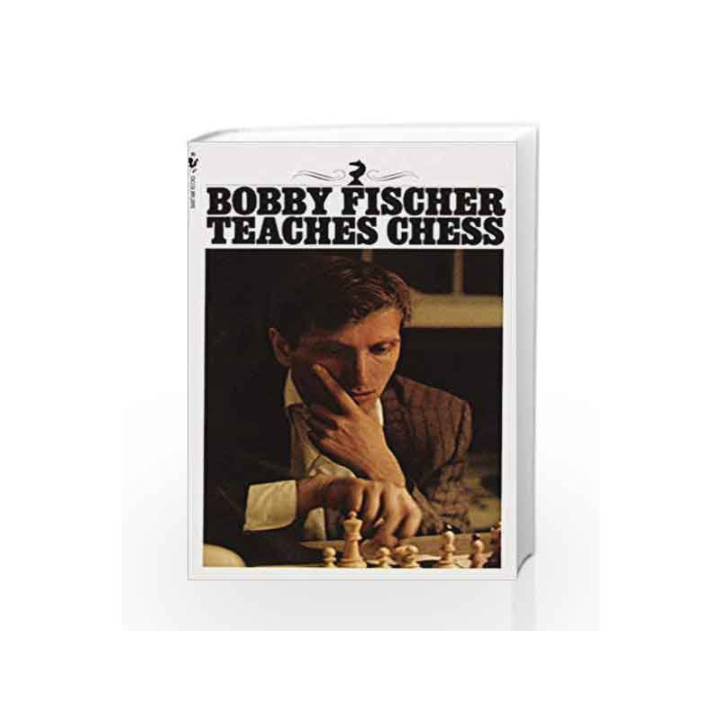 Bobby Fischer Teaches Chess by FISCHER BOBBY Book-9780553263152