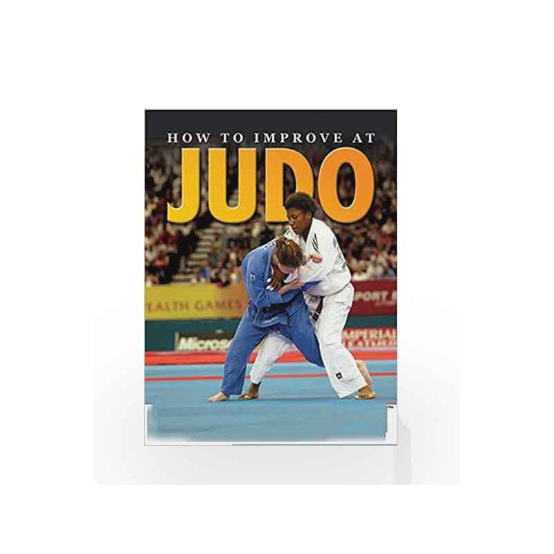 How To Improve At Judo by Ashley Martin Book-9781846969508