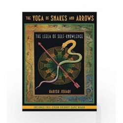 The Yoga of Snakes and Arrows: The Leela of Self-Knowledge by JOHARI HARISH Book-9781594771781