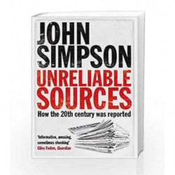 Unreliable Sources by John Simpson Book-9780330435635