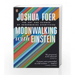 Moonwalking with Einstein: The Art and Science of Remembering Everything by Foer Joshua Book-9780141032139