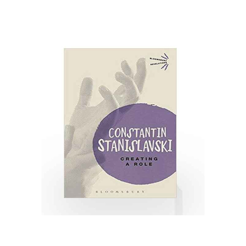 Creating a Role (Bloomsbury Revelations) by Constantin Stanislavski Book-9781780936918