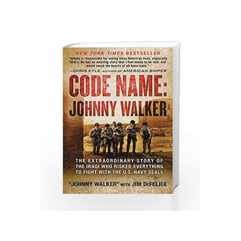 Code Nam: Johnny Walke: The Extraordinary Story of the Iraqi Who Risked Everything to Fight with the U.S. Navy Seals by Johnny W