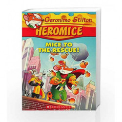 Geronimo Stilton Heromice: Mice of The Rescue - 1 by STILTON GERONIMO Book-9789351033721
