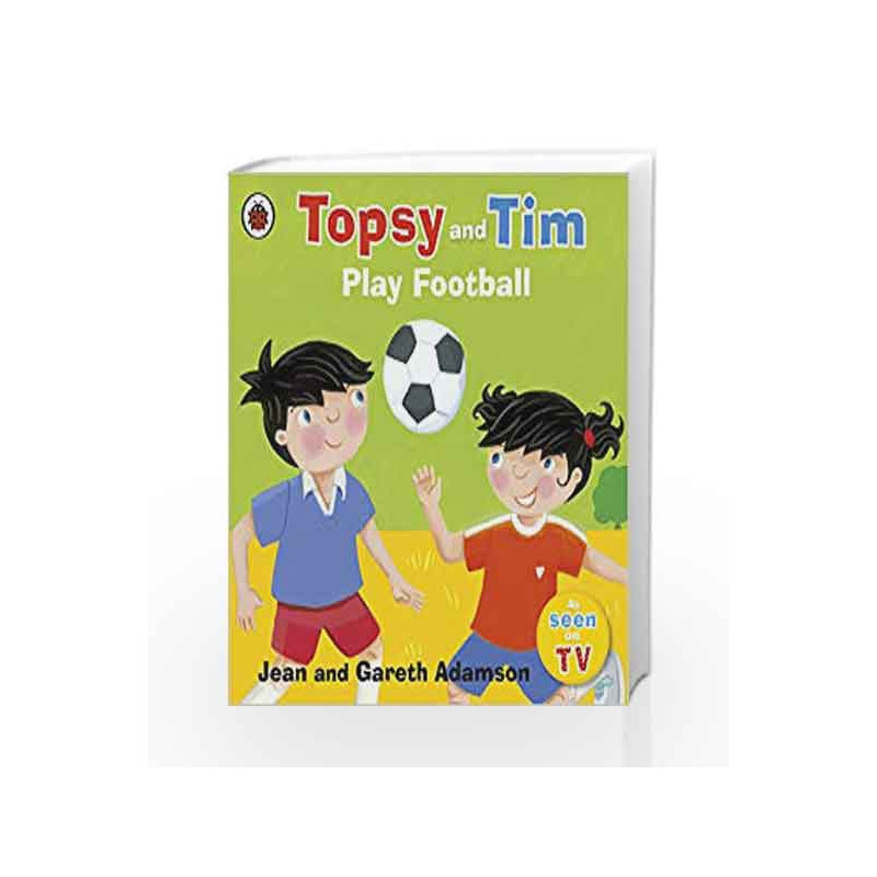Topsy and Tim Play Football (Topsy & Tim) by Jean Adamson Book-9781409303350