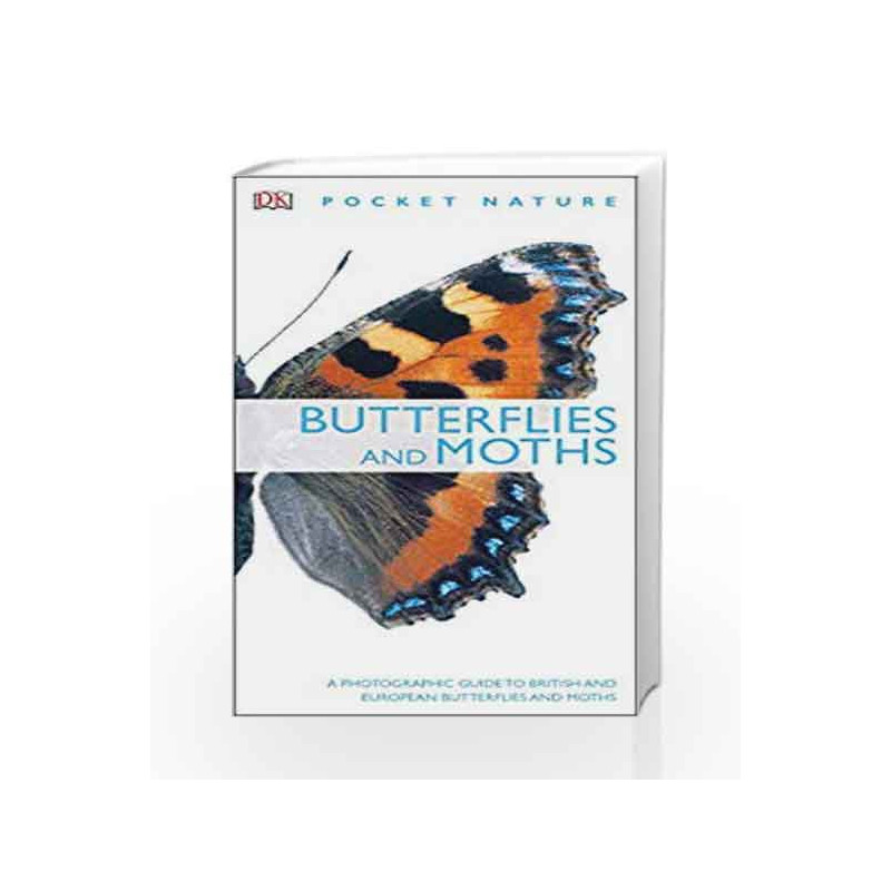 Butterflies and Moths: A Photographic Guide to British and European Butterflies and Moths (Pocket Nature) by NA Book-97814053499