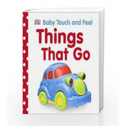 Baby Touch and Feel Things That Go by DK Book-9781405350167