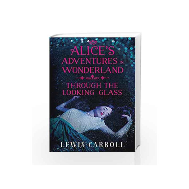 Alice's Adventures in Wonderland and Through the Looking Glass (First Avenue Classics) by Carroll, Lewis Book-9781471141614