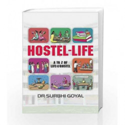 Hostel Life - A To Z Of Life @ Hostel by DR SURCHI GOYAL Book-9789384038366