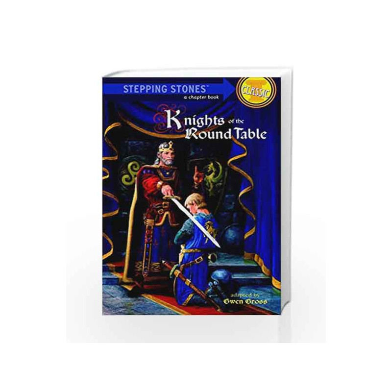 Knights of the Round Table (A Stepping Stone Book(TM)) by Gwen Gross Book-9780394875798