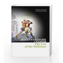 The Last of the Mohicans (Collins Classics) by James Fenimore Cooper Book-9780007368662