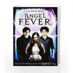 Angel Fever (Angel Trilogy) by L. A. Weatherly Book-9781409522393