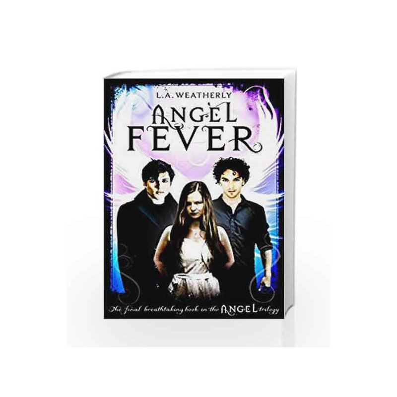 Angel Fever (Angel Trilogy) by L. A. Weatherly Book-9781409522393