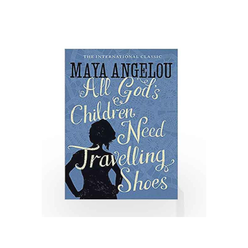 All God's Children Need Travelling Shoes by Maya Angelou Book-9781844085057