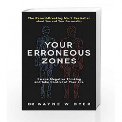 Your Erroneous Zones Escape Negative Thinking And Take Control Of