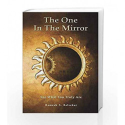 The One in the Mirror - See What You Truly Are ! by RAMESH S BALSEKAR Book-9788188479658