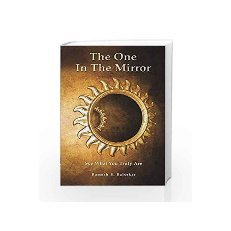 The One in the Mirror - See What You Truly Are ! by RAMESH S BALSEKAR Book-9788188479658