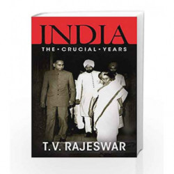 India: The Crucial Years by T.V. Rajeswar Book-9789351772866