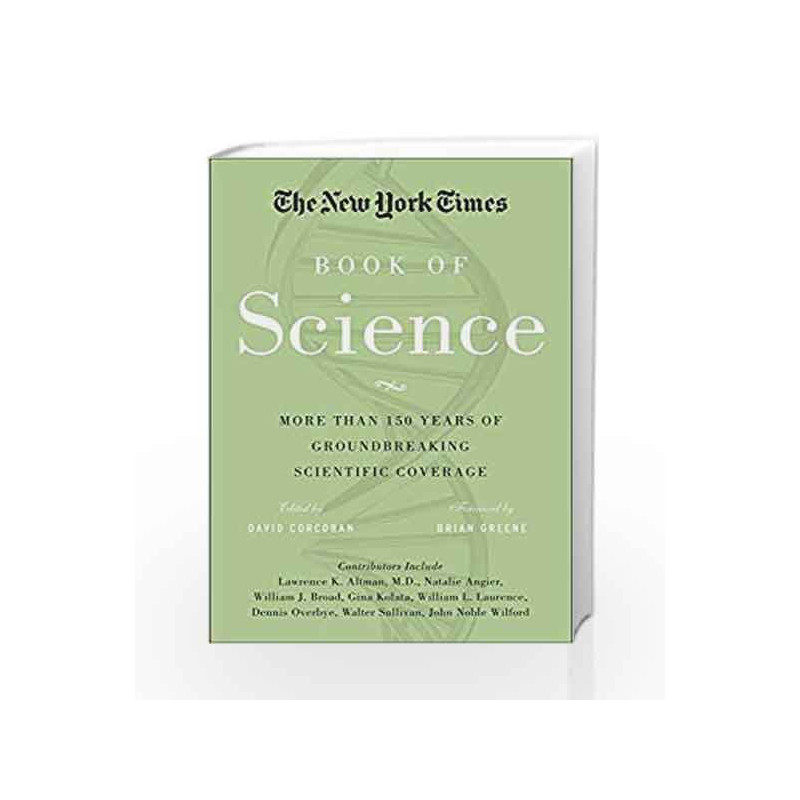 The New York Times Book of Science: More than 150 Years of Groundbreaking Scientific Coverage by Brian Greene Book-9781402793219